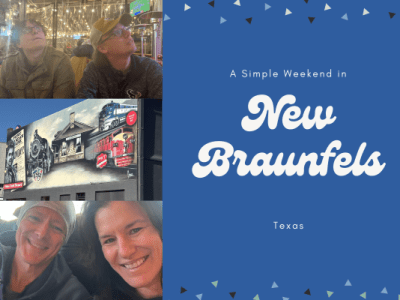 A Simple Weekend in New Braunfels