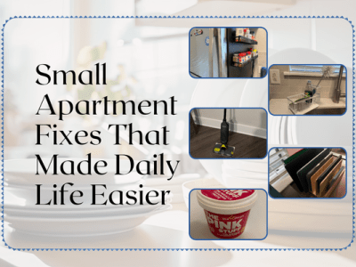 Small Apartment Fixes That Made Daily Life Easier